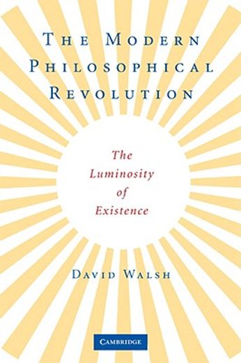 the modern philosophical revolution,the luminosity of existence