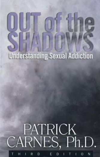 out of the shadows,understanding sexual addiction (in English)