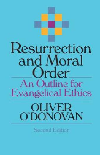 resurrection and moral order,an outline for evangelical ethics (en Inglés)