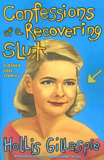 confessions of a recovering slut,and other love stories