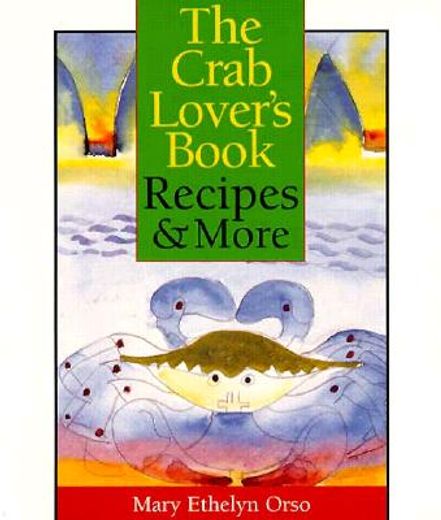 the crab lover`s book,recipes & more