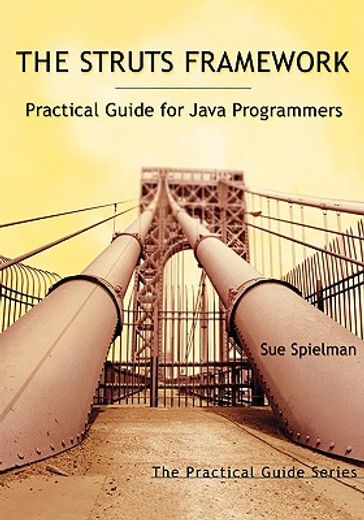 the struts framework,practical guide for java programmers