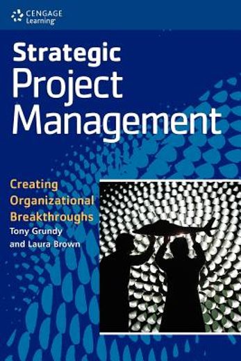 strategic project management,creating organizational breakthroughs
