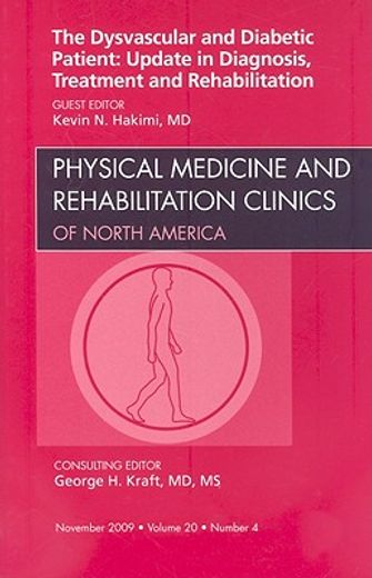 Dysvascular and Diabetic Patient: Update in Diagnosis, Treatment and Rehabilitation, an Issue of Physical Medicine and Rehabilitation Clinics: Volume (in English)