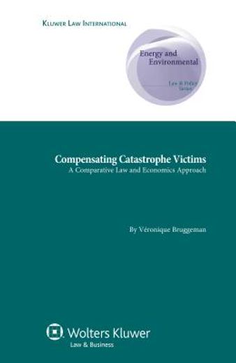 compensating catastrophe victims,a comparative law and economics approach