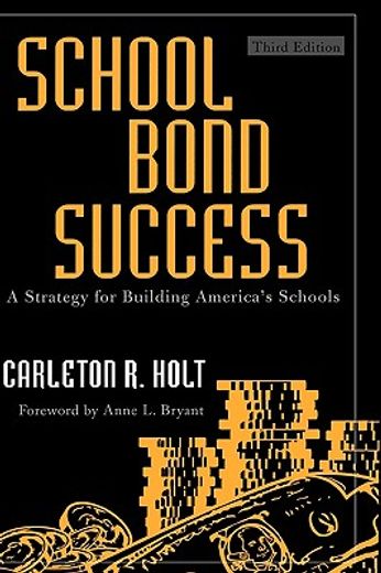 school bond success,a strategy for building america´s schools
