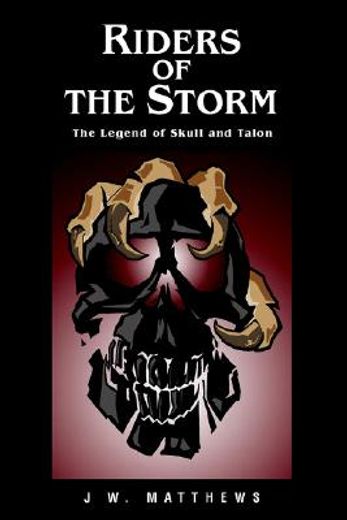 riders of the storm,the legend of skull and talon
