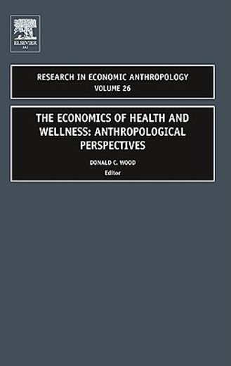 the economics of health and wellness,anthropological perspectives