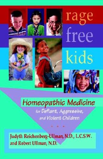 rage-free kids,homeopathic medicine for defiant, aggressive and violent children (en Inglés)