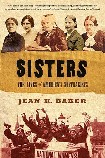 sisters,the lives of america´s suffragists (en Inglés)