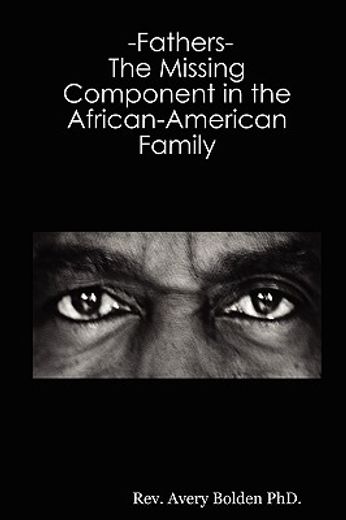 fathers, the missing component in the african-american family