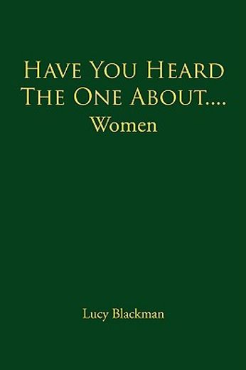 have you heard the one about....women