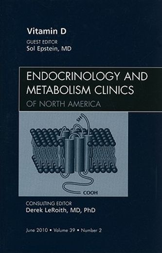 Vitamin D, an Issue of Endocrinology and Metabolism Clinics of North America: Volume 39-2 (in English)