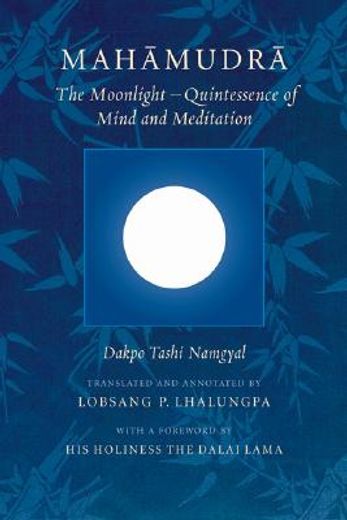 mahamudra,the moonlight - quintessence of mind and meditation