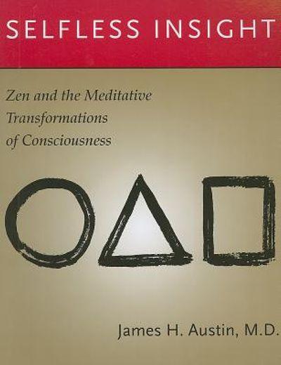 selfless insight,zen and the meditative transformations of consciousness