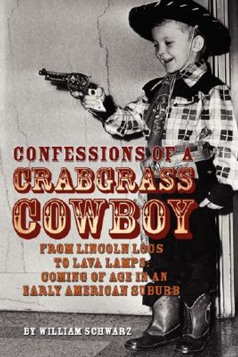 confessions of a crabgrass cowboy (en Inglés)