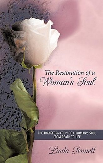 the restoration of a woman`s soul,the transformation of a woman`s soul from death to life