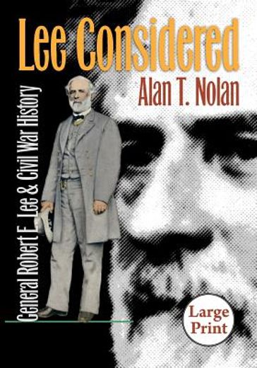 lee considered,general robert e. lee and civil war history