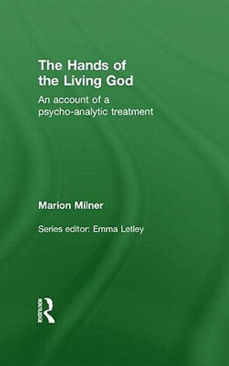 the hands of the living god,an account of a psycho-analytic treatment