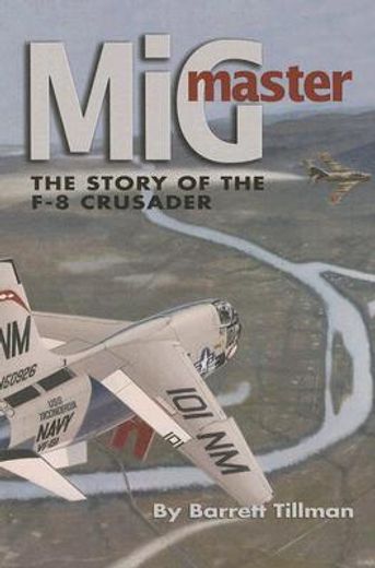 mig master,the story of the f-8 crusader