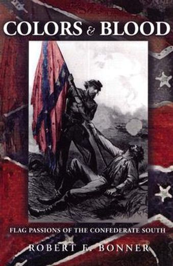 colors and blood,flag passions of the confederate south