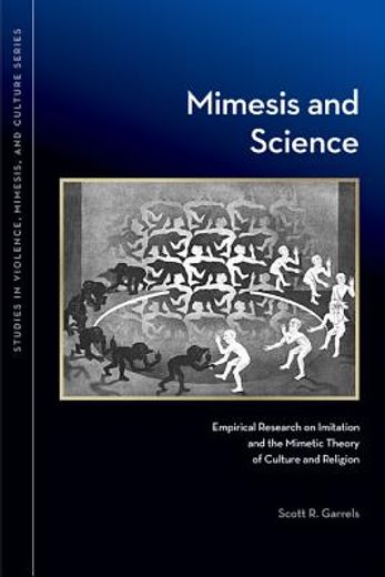 mimesis and science,empirical research on imitation and the mimetic theory of culture and religion (en Inglés)