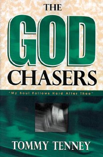 the god chasers,"my soul follows hard after thee