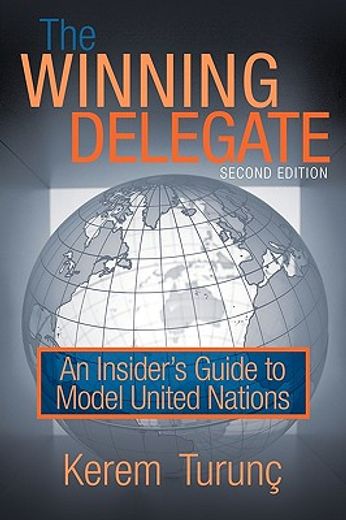 the winning delegate,an insider´s guide to model united nations (en Inglés)