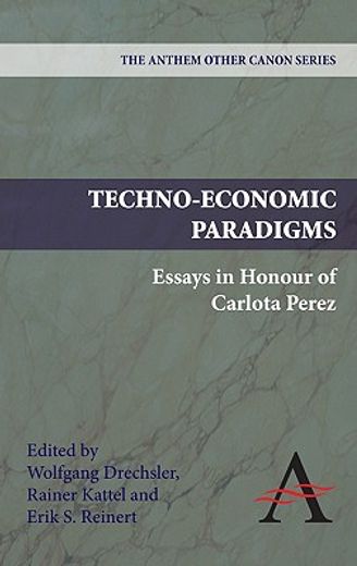 techno-economic paradigms,essays in honor of carlota perez