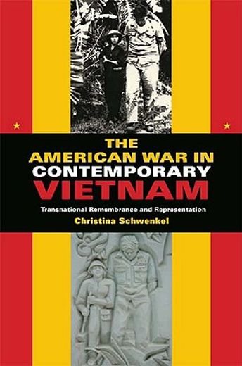 the american war in contemporary vietnam,transnational remembrance and representation