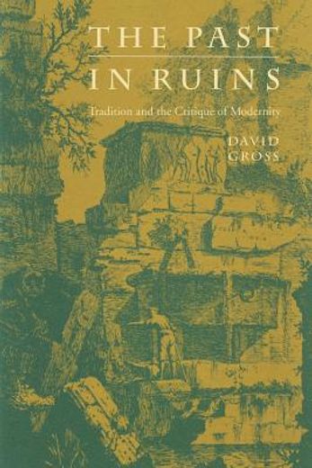 past in ruins,tradition and the critique of modernity