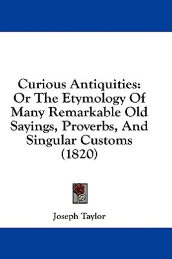 curious antiquities: or the etymology of