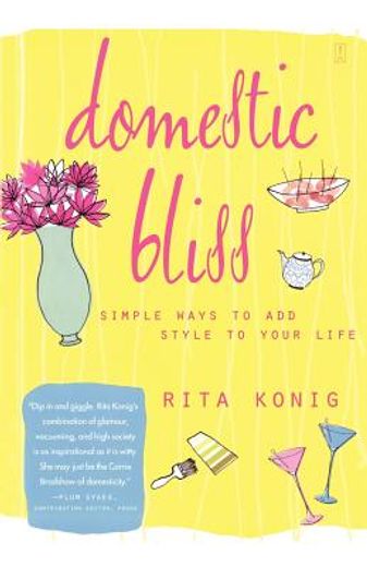 domestic bliss,simple ways to add style to your life (in English)