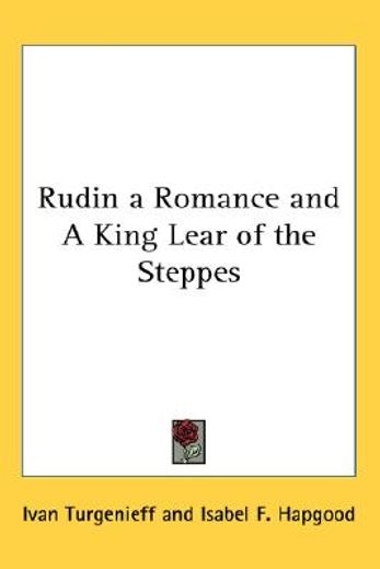 rudin a romance and a king lear of the steppes