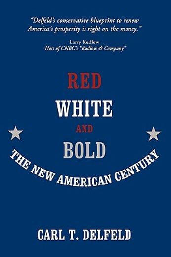 red, white and bold,the new american century