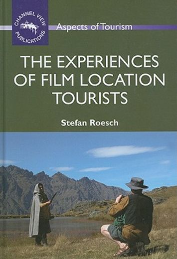 Experiences of Film Location Tourists Hb (en Inglés)