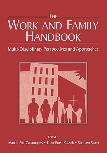 the work and family handbook,multi-disciplinary perspectives, methods, and approaches