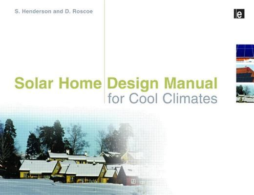 Solar Home Design Manual for Cool Climates (en Inglés)