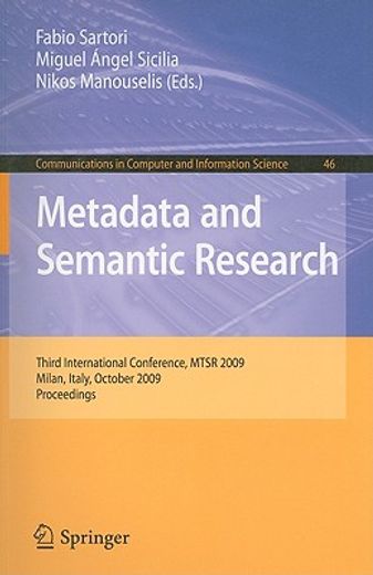 metadata and semantic research,third international conference, mtsr 2009, milan, italy, october 1-2, 2009. proceedings