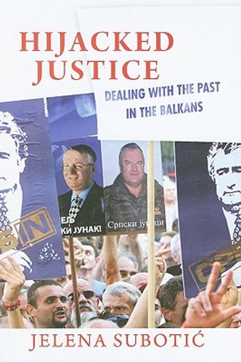 hijacked justice,dealing with the past in the balkans