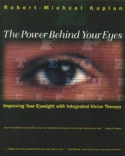 the power behind your eyes,improving your eyesight with integrated vision therapy