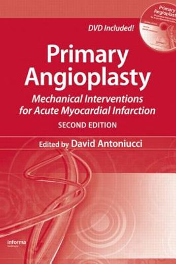 Primary Angioplasty: Mechanical Interventions for Acute Myocardial Infarction, Second Edition (en Inglés)