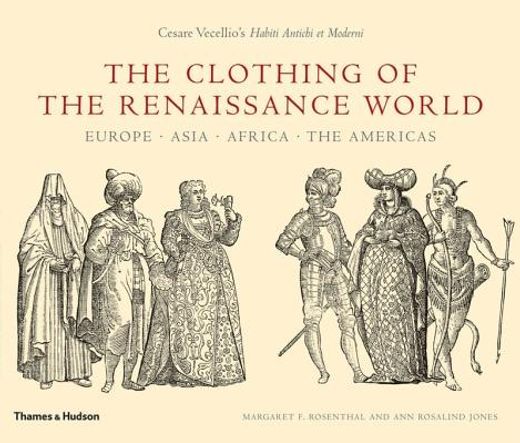 clothing of the renaissance world,europe, asia, africa, the americas