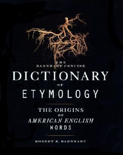 the barnhart concise dictionary of etymology