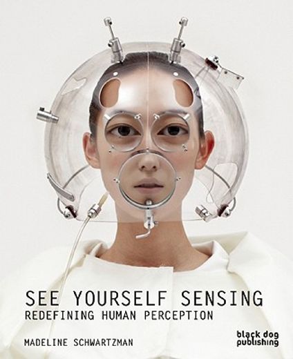 See Yourself Sensing: Redefining Human Perception