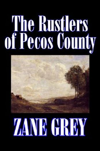 the rustlers of pecos county (en Inglés)