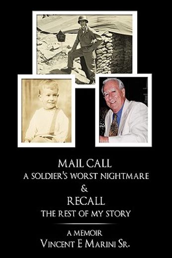 mail call, a soldier´s worst nightmare & recall the rest of my story,a memoir