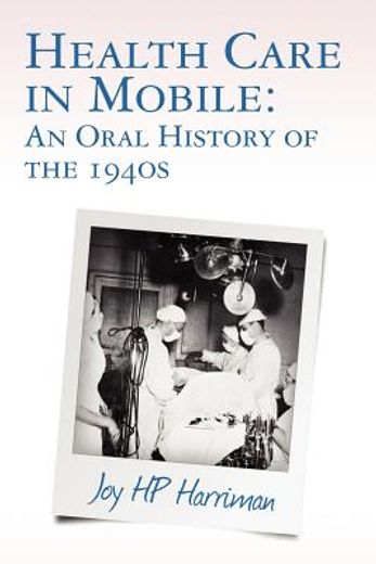 health care in mobile: an oral history of the 1940s