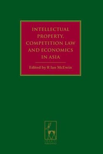 intellectual property, competition law and economics in asia