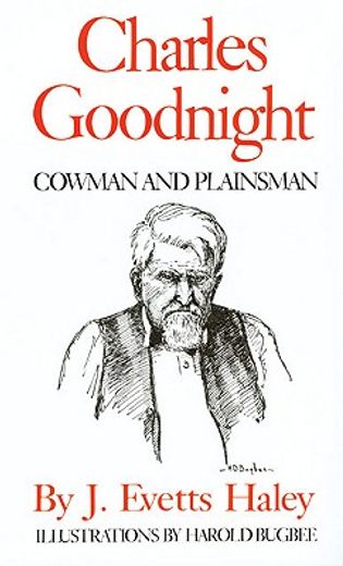 charles goodnight, cowman and plainsman (en Inglés)